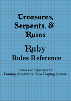 Treasures, Serpents, & Ruins Ruby Rules Reference