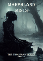 Marshland Mists - 100+ scenarios for swamp adventures!
