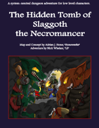 The Hidden Tomb of Slaggoth the Necromancer