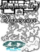 Dungeon a Day #2 - Supercave