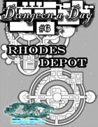 Dungeon a Day #6 - Rhodes Depot