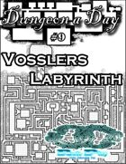 Dungeon a Day #9 - Vossler's Labyrinth