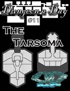 Dungeon a Day #11 - The Tarsoma
