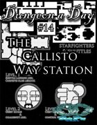 Dungeon a Day #14 - The Callisto Way Station