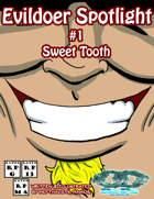 Evildoer Spotlight #1: Sweet Tooth