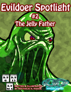 Evildoer Spotlight #2: The Jelly Father