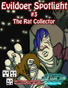 Evildoer Spotlight #3: The Rat Collector