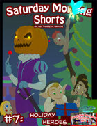Saturday Morning Shorts #7: Holiday Heroes