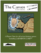 The Carven:  A Player Race for Old School Games (including Labyrinth Lord)