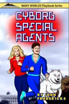 CYBORG SPECIAL AGENTS (A MANY WORLDS Playbook)