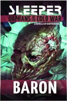 Sleeper: Orphans of the Cold War - Fiction - Baron Novella