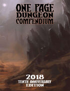One Page Dungeon Compendium 2018 Tenth Anniversary Edition