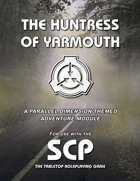 The Huntress of Yarmouth (SCP RPG Adventure)