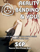 Reality Bending and YOU! (SCP Tabletop RPG expansion)