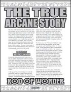 The True Arcane Story: Rod of Wonder (D20 OGL)