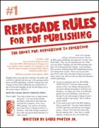 Renegade Rules for PDF Publishing: #1 - The Short PDF: Revolution to Evolution