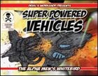Super Powered Vehicles: Alpha Men’s Whitebird