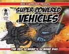 Super Powered Vehicles: Red Scarab’s Scarab Bug