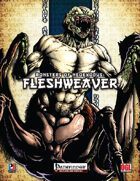 Monsters of NeoExodus: Fleshweaver (PFRPG)