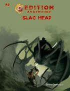 A2 The Slag Heap -- Adventures for 5th Edition Rules