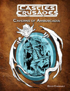Castles & Crusades - Caverns of Ambuscadia