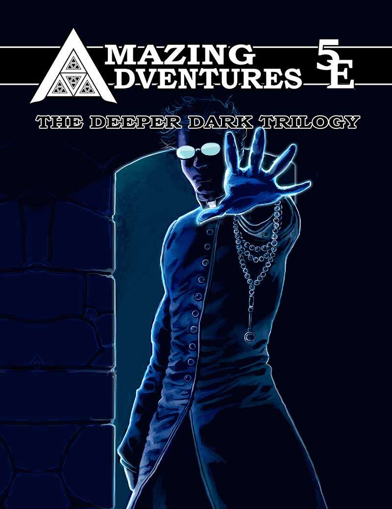 5th Edition: Amazing Adventures Deeper Dark Trilogy - Troll Lord Games |  5th Edition | DriveThruRPG