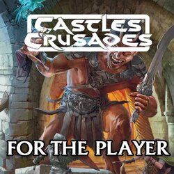 Castles and Crusades: For the Player