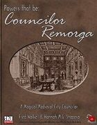 Powers that Be: Councilor Remorga