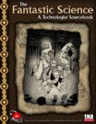 The Fantastic Science: A Technologist Sourcebook