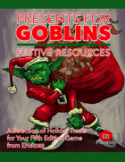 Presents for Goblins: Festive Resources for 5E