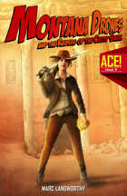 A.C.E. #3: Montana Drones and the Raiders of the Cutty Sark