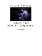 Future Fantasy – 0016 – Future Tech 02:Computers