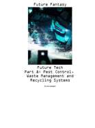Future Fantasy–0022–Future Tech 08 Pest Control, Waste Management and Recycling Systems