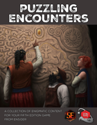 Puzzling Encounters: Puzzles for your 5E Game