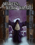 Secrets of the Weird Wizard