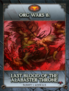 Orc Wars 8: Last Blood of the Alabaster Throne