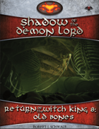 Return of the Witch-King Part 8: Old Bones