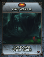 Orc Wars 9: Lay Down Your Cares
