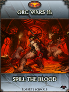 Orc Wars 11: Spill the Blood
