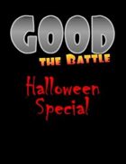 Good: the Battle Halloween Special
