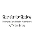 Skins for the Skinless
