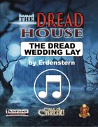 The Dread House - The Dread Wedding Lay (Music)