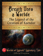 Worlde of Legends™ PREVIEW: Legendary Tales #5: Breath Unto A Worlde