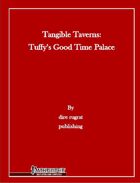 Tangible Taverns: Tuffy's Good Time Palace (PFRPG)
