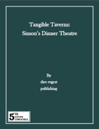 Tangible Taverns: Simon's Dinner Theatre (5e)