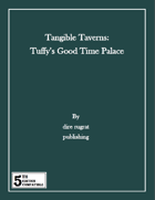 Tangible Taverns: Tuffy's Good Time Palace (5e)