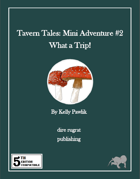 Tavern Tales - Mini Adventure #2: What a Trip! (5e)