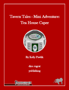Tavern Tales - Mini Adventure: Tea House Caper (PFRPG)