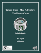 Tavern Tales - Mini Adventure: Tea House Caper (5e)