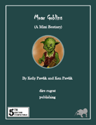 Moar Goblins (A Mini Bestiary) (5e)